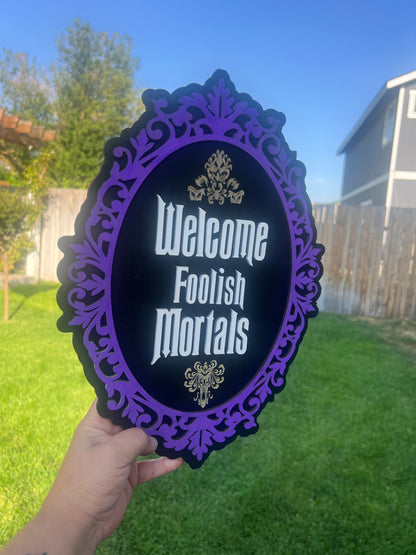 Haunted Mansion Themed Wood Sign: Welcome Foolish Mortals
