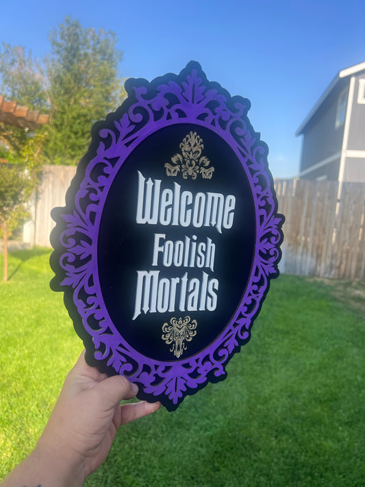 Haunted Mansion Themed Wood Sign: Welcome Foolish Mortals